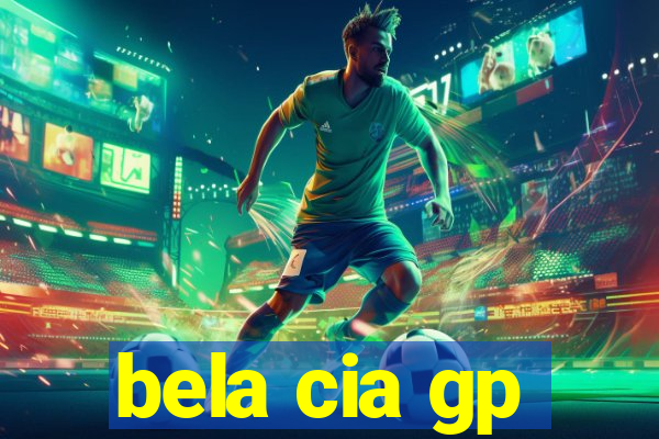 bela cia gp
